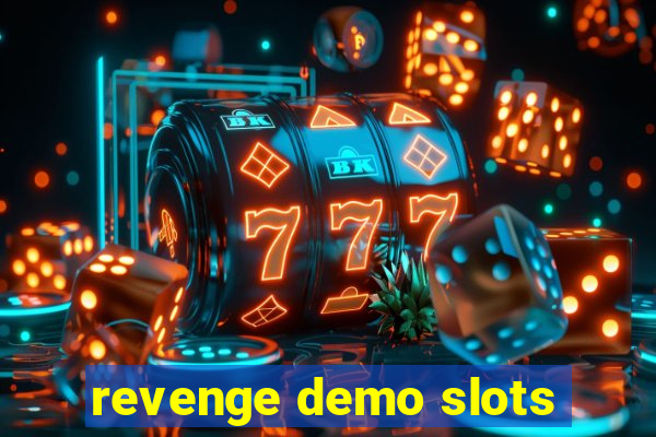 revenge demo slots